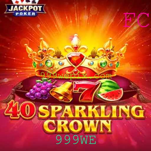 40SparklingCrown: Descubra o Fascinante Mundo do Jogo com 999WE